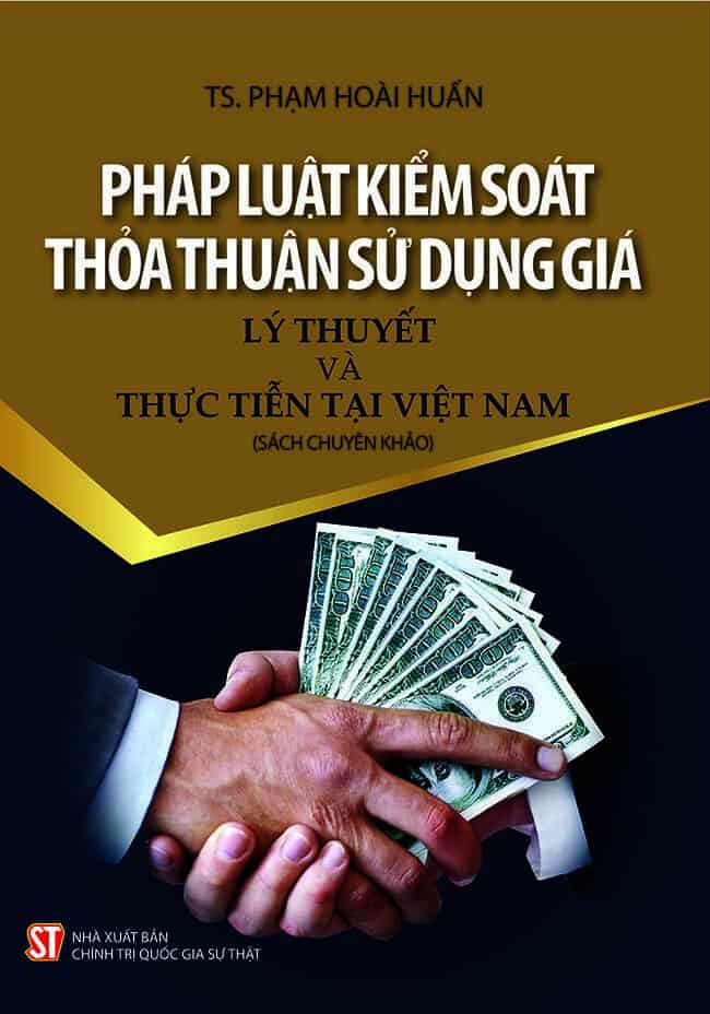 Pháp luật kiểm soát thỏa thuận sử dụng giá – Lý thuyết và thực tiễn tại Việt Nam