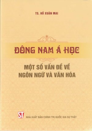 Đông Nam Á học một số vấn đề về ngôn ngữ và văn hóa