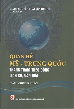 Quan hệ Mỹ - Trung Quốc thăng trầm theo dòng lịch sử, văn hóa