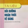 Tài liệu bồi dưỡng nhận thức về Đảng (Xuất bản lần thứ 22 có sửa chữa, bổ sung)