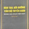 Đào tạo, bồi dưỡng cán bộ tuyên giáo trong giai đoạn hiện nay
