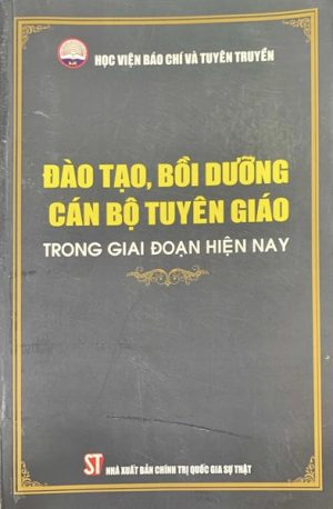 Đào tạo, bồi dưỡng cán bộ tuyên giáo trong giai đoạn hiện nay