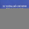 TƯ TƯỞNG HỒ CHÍ MINH VỀ CÁN BỘ, CÔNG TÁC CÁN BỘ VÀ SỰ KẾ THỪA, VẬN DỤNG VÀO THỰC TIỄN CÁCH MẠNG VIỆT NAM (Xuất bản lần thứ hai)