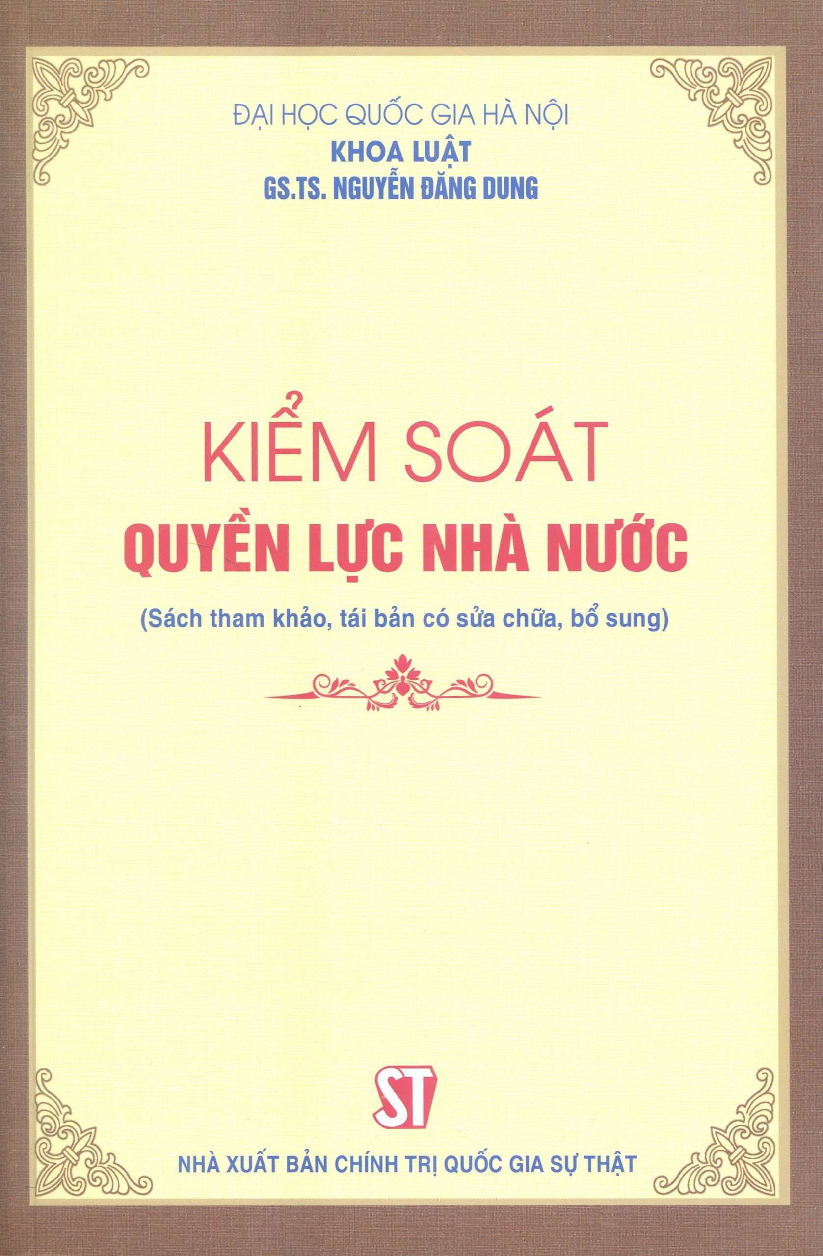 KIỂM SOÁT QUYỀN LỰC NHÀ NƯỚC (Sách tham khảo, tái bản có sửa chữa, bổ sung)