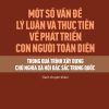 Một số vấn đề lý luận và thực tiễn về phát triển con người toàn diện trong quá trình xây dựng Chủ nghĩa xã hội đặc sắc Trung Quốc (Sách chuyên khảo)