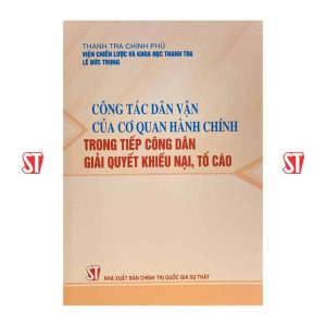 Công tác dân vận của cơ quan hành chính trong tiếp công dân giải quyết khiếu nại, tố cáo