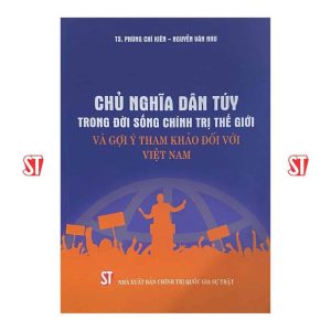 Chủ nghĩa dân túy trong đời sống chính trị thế giới và gợi ý tham khảo đối với Việt Nam