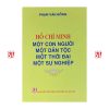 Hồ Chí Minh - Một con người, một dân tộc, một thời đại, một sự nghiệp