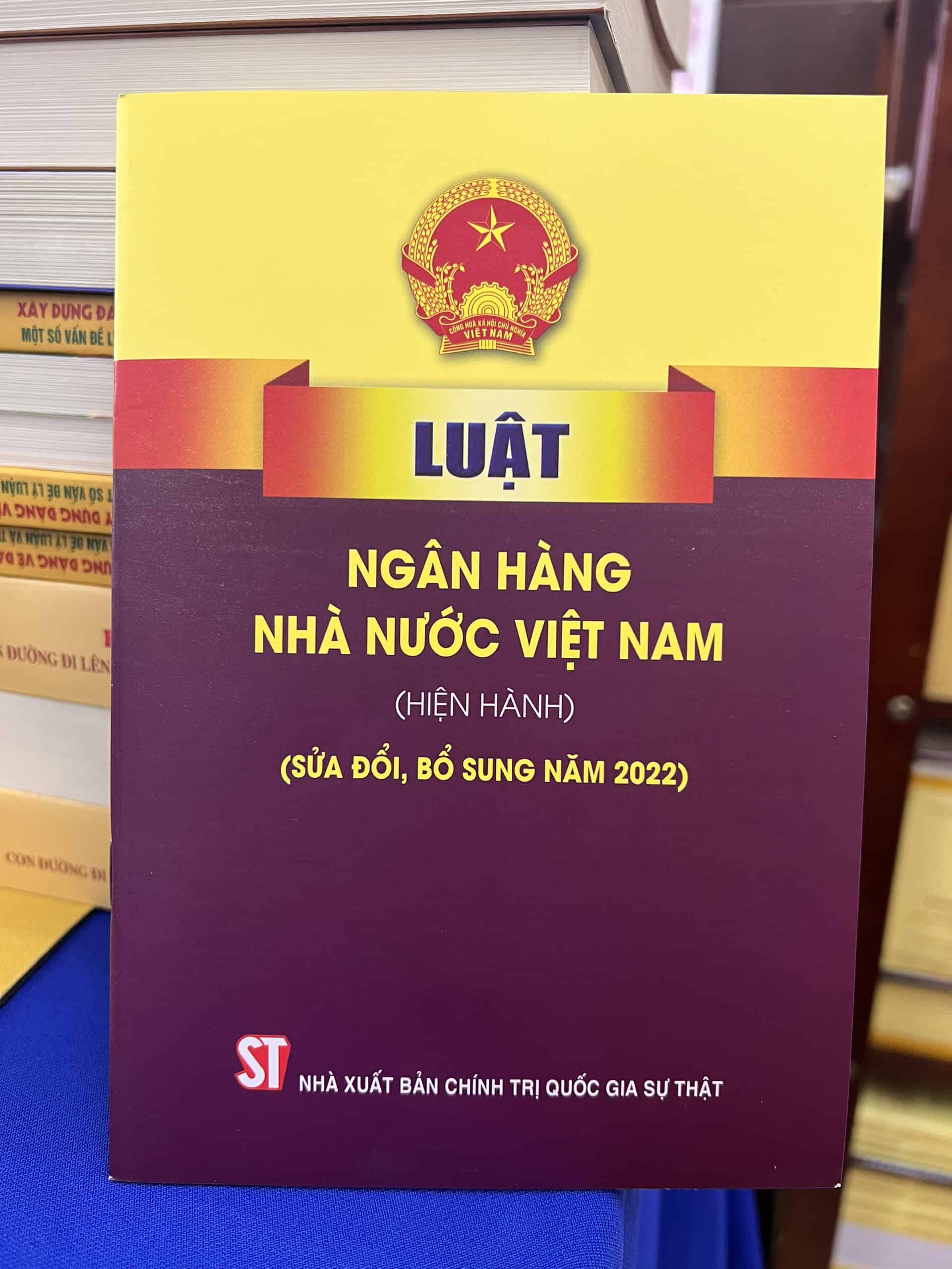 Luật ngân hàng nhà nước Việt Nam (HIỆN HÀNH) (SỬA ĐỔI, BỔ SUNG NĂM 2022)