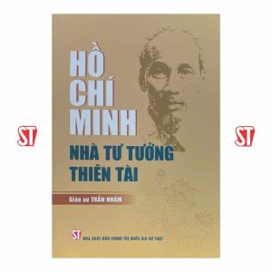 Hồ Chí Minh - Nhà tư tưởng thiên tài (Xuất bản lần thứ ba)