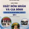 Giáo trình luật hôn nhân và gia đình - Quan hệ tài sản vợ chồng, thừa kế tập 2 (Tái bản lần thứ 2, có chỉnh sửa )
