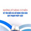 Những kỹ năng cơ bản về tìm hiểu và sử dụng văn bản quy phạm pháp luật