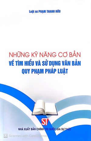 Những kỹ năng cơ bản về tìm hiểu và sử dụng văn bản quy phạm pháp luật