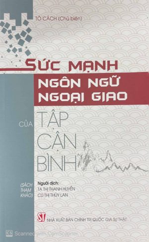 Sức mạnh ngôn ngữ ngoại giao của Tập Cận Bình (Sách tham khảo)