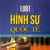 Luật hình sự quốc tế (sách chuyên khảo)