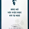 Bác Hồ với việc đọc và tự học (In lần thứ 2 có chỉnh sửa, bổ sung)