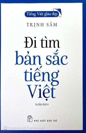 Đi tìm bản sắc Tiếng Việt (In lần thứ 4)