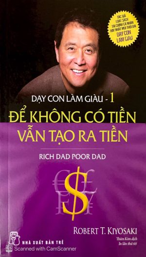 Dạy con làm giàu để không có tiền vẫn tạo ra tiền