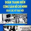 Đoàn Thanh niên Cộng sản Hồ Chí Minh qua các kỳ đại hội