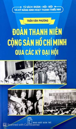 Đoàn Thanh niên Cộng sản Hồ Chí Minh qua các kỳ đại hội