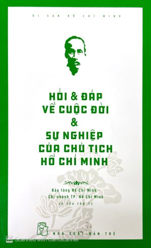 Hỏi & đáp về cuộc đời & sự nghiệp của Chủ tịch Hồ Chí Minh (In lần thứ 14)