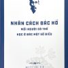 Nhân cách Bác Hồ - Mỗi người có thể học ở Bác một số điều