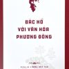 Bác Hồ với văn hóa Phương Đông
