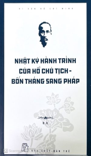 Nhật ký hành trình của Hồ Chủ Tịch - Bốn tháng sang Pháp