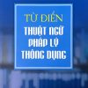 Từ điển thuật ngữ pháp lý thông dụng