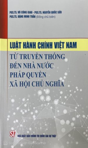 Luật hành chính Việt Nam từ truyền thống đến nhà nước pháp quyền xã hội chủ nghĩa