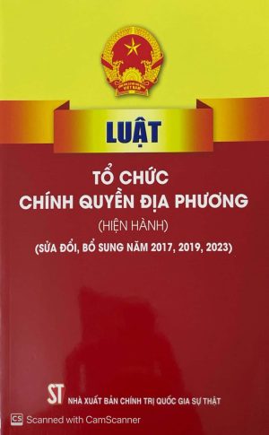 Luật tổ chức chính quyền địa phương (hiện hành) (sửa đổi, bổ sung năm 2017, 2019, 2023)