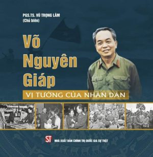 Võ Nguyên Giáp - vị tướng của nhân dân