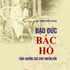 Đạo đức Bác Hồ - Tấm gương soi cho muôn đời (xuất bản lần thứ 7)