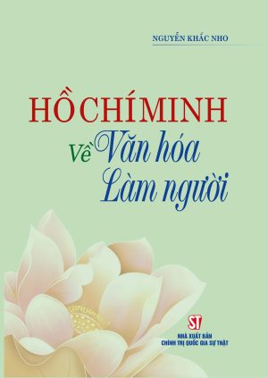 Hồ Chí Minh về văn hóa làm người (xuất bản lần thứ 2)
