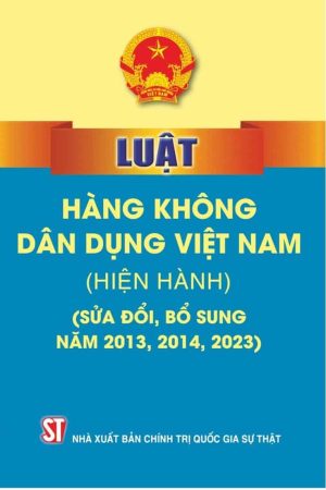 Luật hàng không dân dụng Việt Nam (hiện hành) (sửa đổi, bổ sung năm 2013, 2014, 2023)