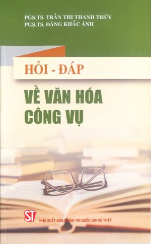 Hỏi - đáp về văn hóa công vụ