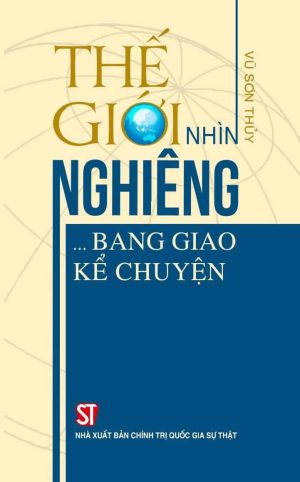 Thế giới nhìn nghiêng...bang giao kể chuyện