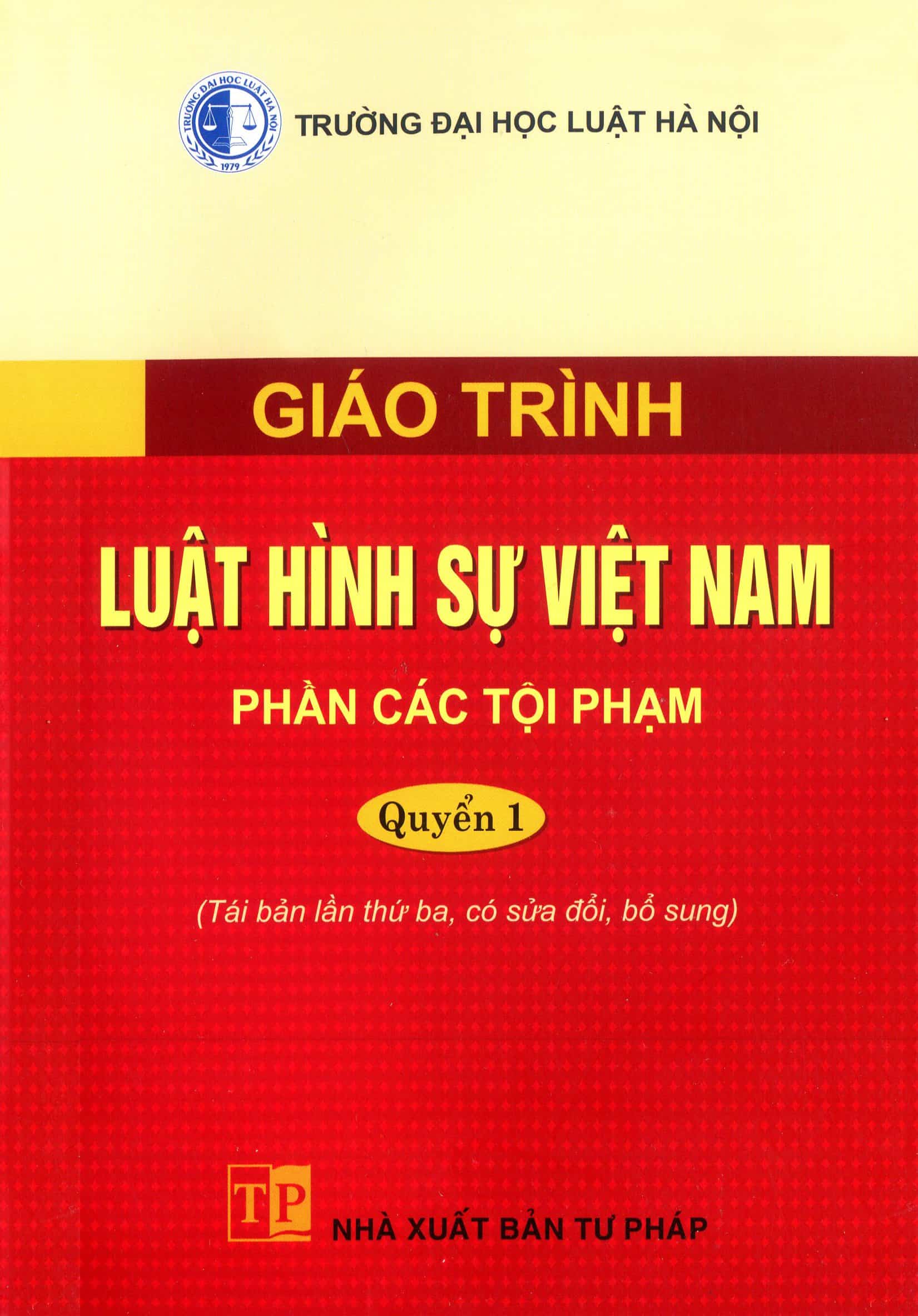 Giáo trình luật hình sự Việt Nam (Phần các tội phạm) - Quyển 1 (tái bản lần thứ ba, có sửa đổi, bổ sung)