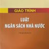 Giáo trình luật ngân sách nhà nước (tái bản lần thứ 21)