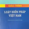 Giáo trình luật hiến pháp Việt Nam (tái bản lần thứ 6)