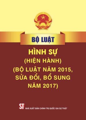 Bộ luật hình sự (hiện hành) (bộ luật năm 2015, sửa đổi, bổ sung năm 2017)