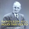 Napoleon Hill - Người thầy đời tôi