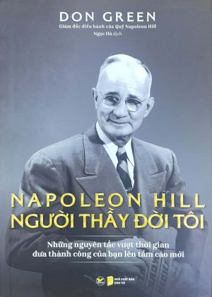 Napoleon Hill - Người thầy đời tôi