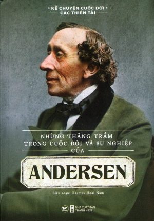 Những thăng trầm trong cuộc đời và sự nghiệp của Andersen