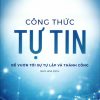 Công thức tự tin để vươn tới sự tự lập và thành công