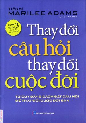 Thay đổi câu hỏi thay đổi cuộc đời