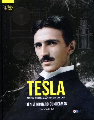 Tesla nhà phát minh, cha đẻ của dòng điện xoay chiều