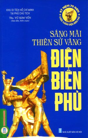 Sáng mãi thiên sử vàng Điện Biên Phủ