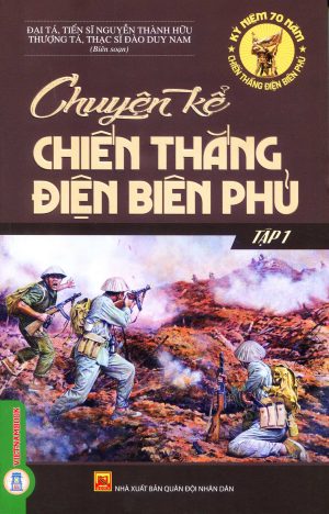 Chuyện kể chiến thắng Điện Biên Phủ tập 1