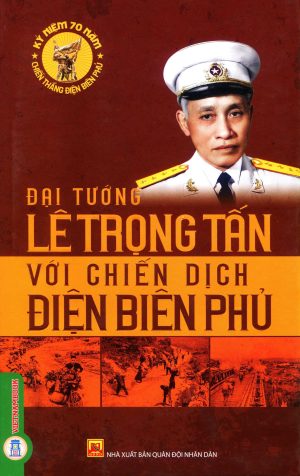 Đại tướng Lê Trọng Tân với chiến dịch Điện Biên Phủ